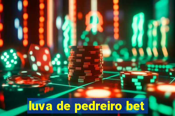 luva de pedreiro bet